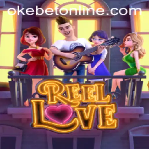 Discover the Thrills of ReelLove: A Captivating Adventure with OKEBET Online